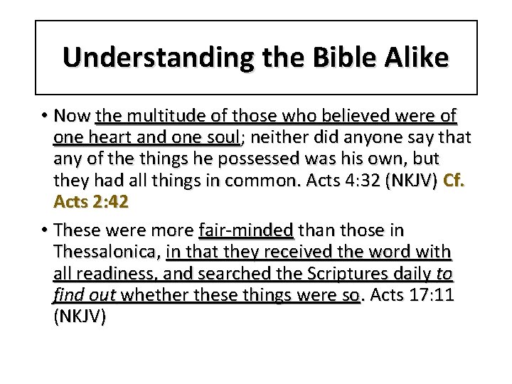 Understanding the Bible Alike • Now the multitude of those who believed were of