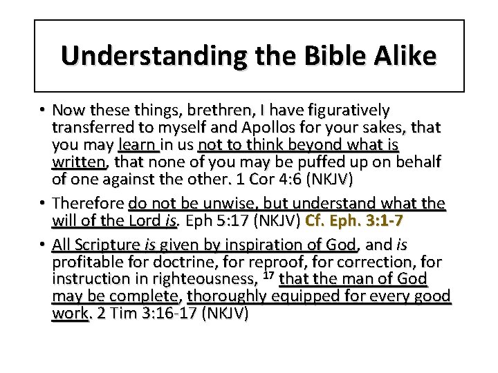 Understanding the Bible Alike • Now these things, brethren, I have figuratively transferred to