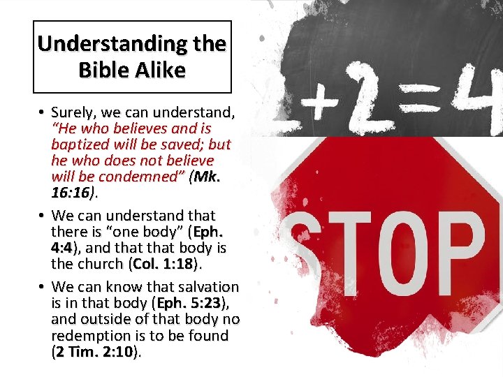 Understanding the Bible Alike • Surely, we can understand, “He who believes and is