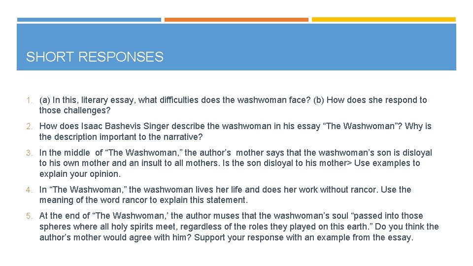 SHORT RESPONSES 1. (a) In this, literary essay, what difficulties does the washwoman face?