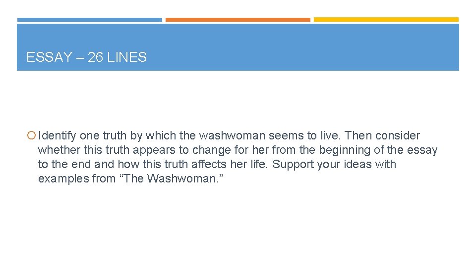 ESSAY – 26 LINES Identify one truth by which the washwoman seems to live.