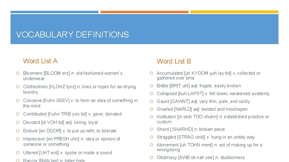 VOCABULARY DEFINITIONS Word List A Word List B Bloomers [BLOOM erz] n. old-fashioned women’s