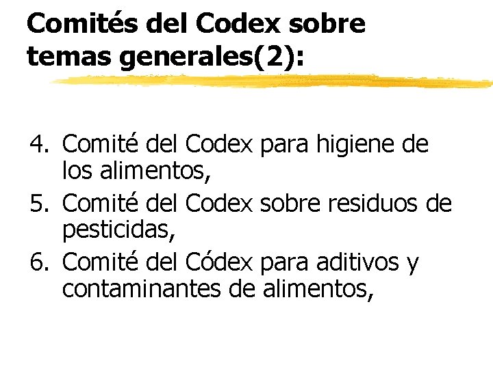 Comités del Codex sobre temas generales(2): 4. Comité del Codex para higiene de los