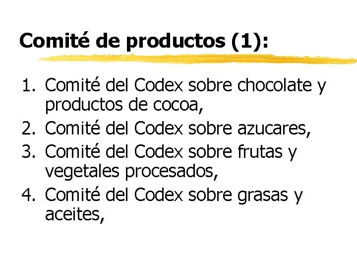 Comité de productos (1): 1. Comité del Codex sobre chocolate y productos de cocoa,