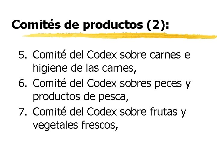 Comités de productos (2): 5. Comité del Codex sobre carnes e higiene de las