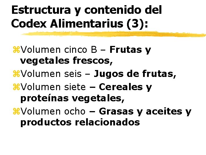 Estructura y contenido del Codex Alimentarius (3): z. Volumen cinco B – Frutas y