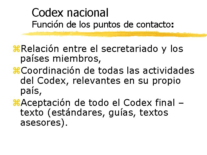  Codex nacional Función de los puntos de contacto: z. Relación entre el secretariado