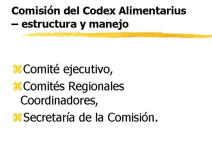 Comisión del Codex Alimentarius – estructura y manejo z. Comité ejecutivo, z. Comités Regionales