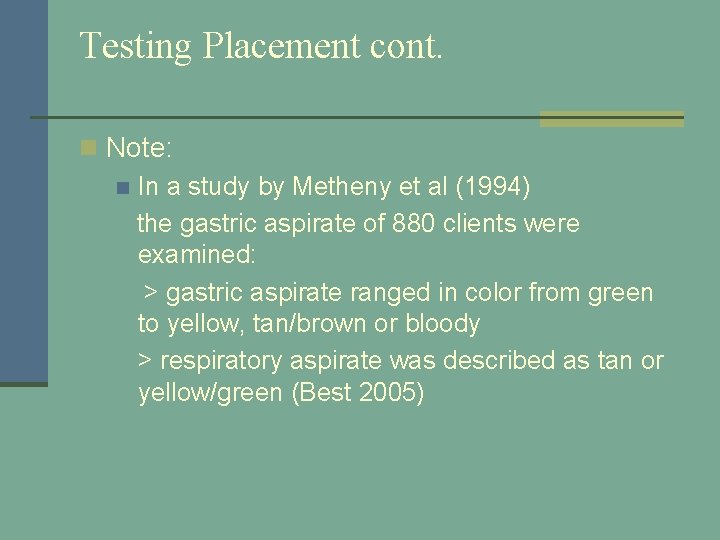 Testing Placement cont. n Note: n In a study by Metheny et al (1994)
