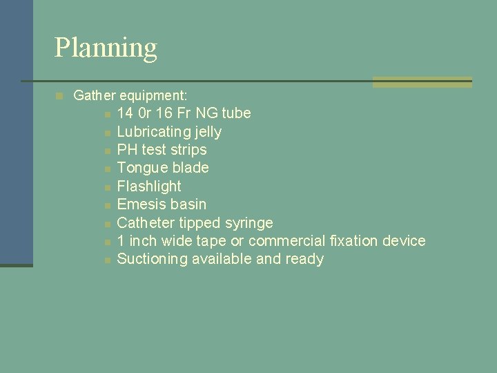 Planning n Gather equipment: n n n n n 14 0 r 16 Fr