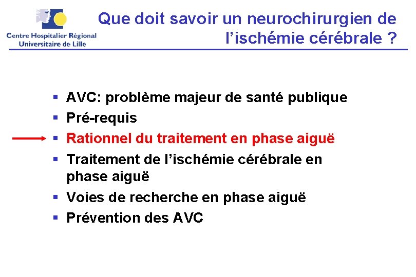 Que doit savoir un neurochirurgien de l’ischémie cérébrale ? § § AVC: problème majeur