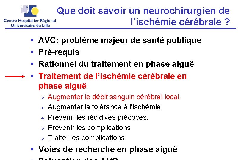 Que doit savoir un neurochirurgien de l’ischémie cérébrale ? § § AVC: problème majeur