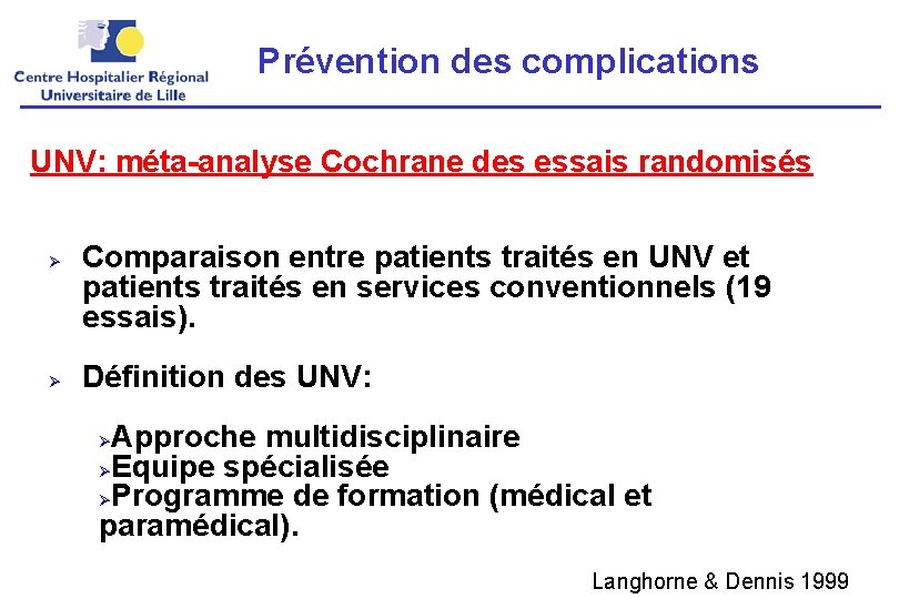 Prévention des complications UNV: méta-analyse Cochrane des essais randomisés Comparaison entre patients traités en