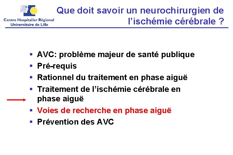 Que doit savoir un neurochirurgien de l’ischémie cérébrale ? § § AVC: problème majeur