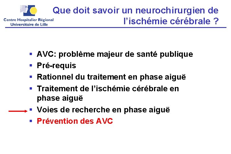 Que doit savoir un neurochirurgien de l’ischémie cérébrale ? § § AVC: problème majeur