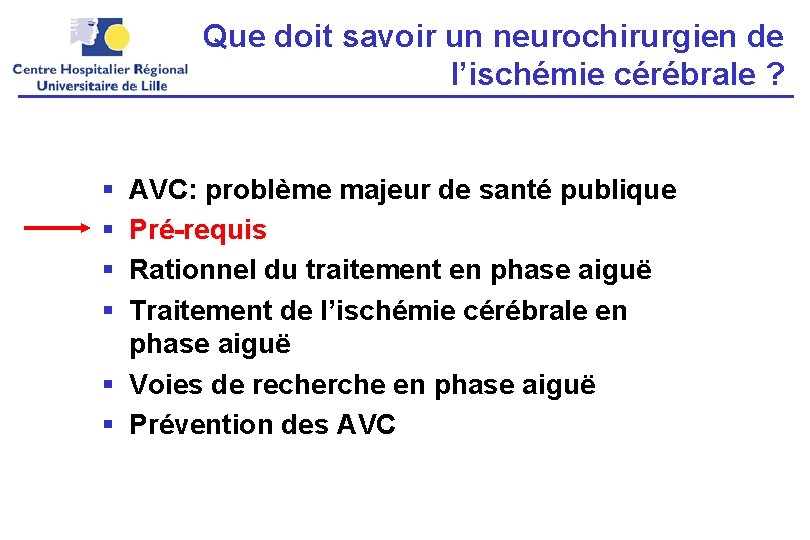 Que doit savoir un neurochirurgien de l’ischémie cérébrale ? § § AVC: problème majeur