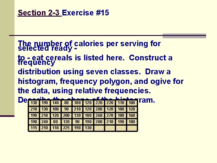 Section 2 -3 Exercise #15 The number of calories per serving for selected ready
