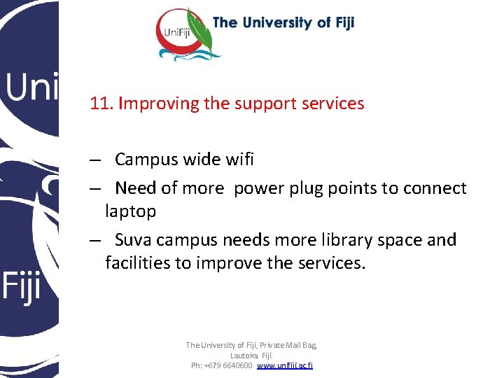 11. Improving the support services – Campus wide wifi – Need of more power