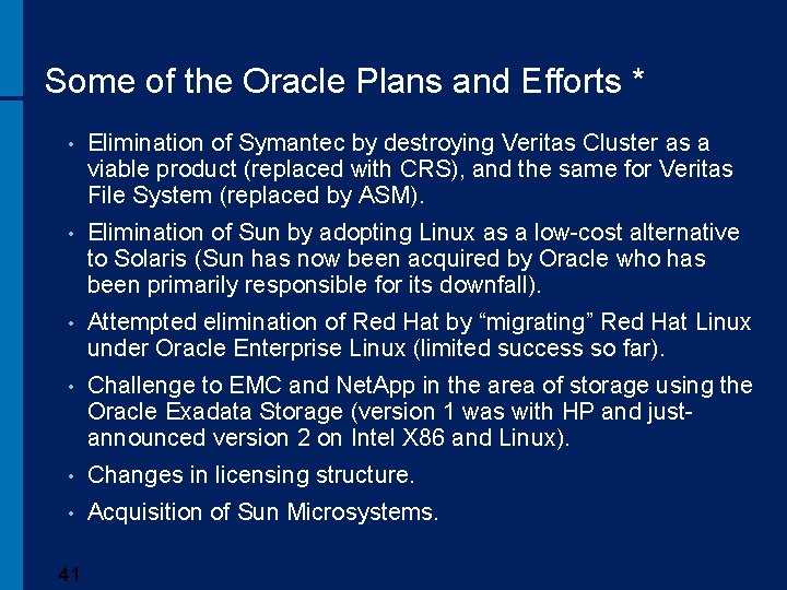 Some of the Oracle Plans and Efforts * • Elimination of Symantec by destroying