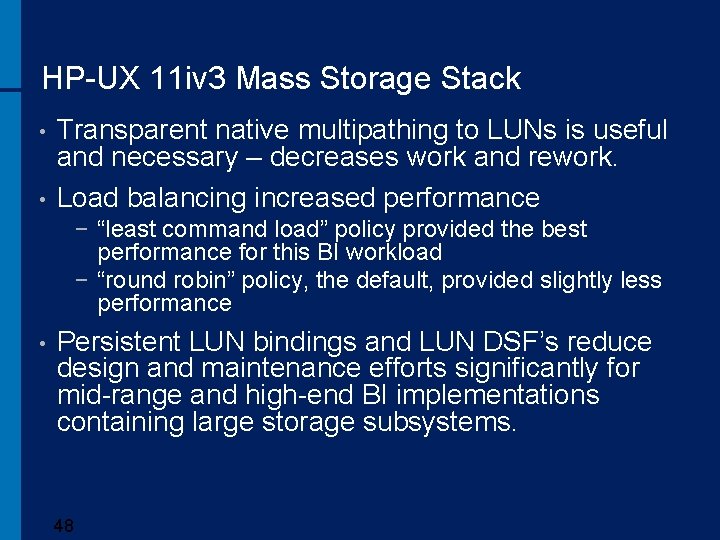 HP-UX 11 iv 3 Mass Storage Stack • • Transparent native multipathing to LUNs