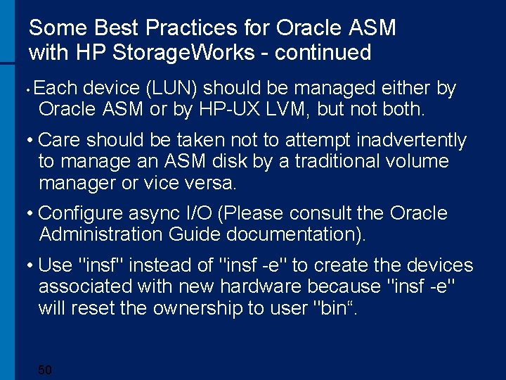 Some Best Practices for Oracle ASM with HP Storage. Works - continued • Each