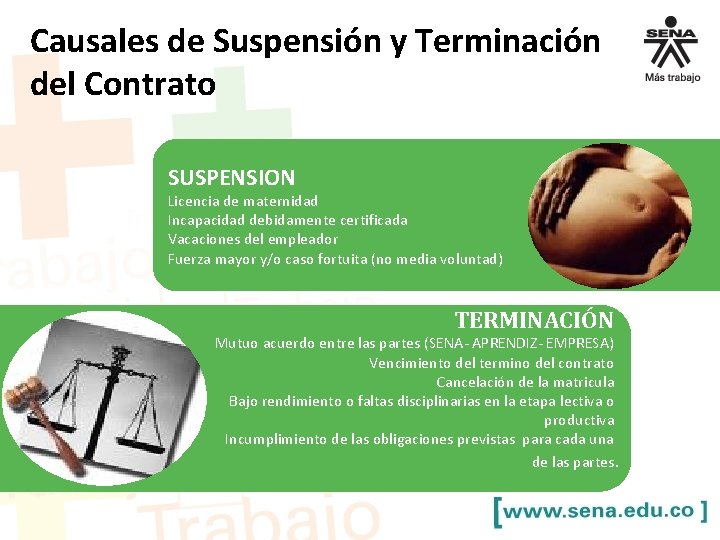 Causales de Suspensión y Terminación del Contrato SUSPENSION Licencia de maternidad Incapacidad debidamente certificada