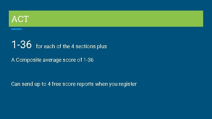 ACT 1 -36 for each of the 4 sections plus A Composite average score