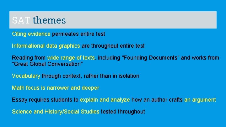 SAT themes Citing evidence permeates entire test Informational data graphics are throughout entire test