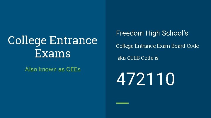 College Entrance Exams Also known as CEEs Freedom High School’s College Entrance Exam Board