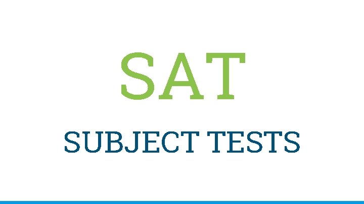 SAT SUBJECT TESTS 