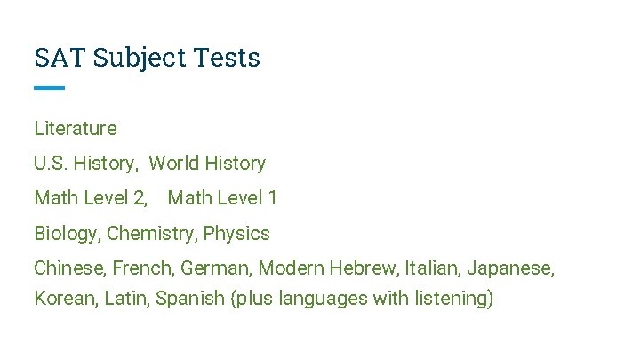SAT Subject Tests Literature U. S. History, World History Math Level 2, Math Level