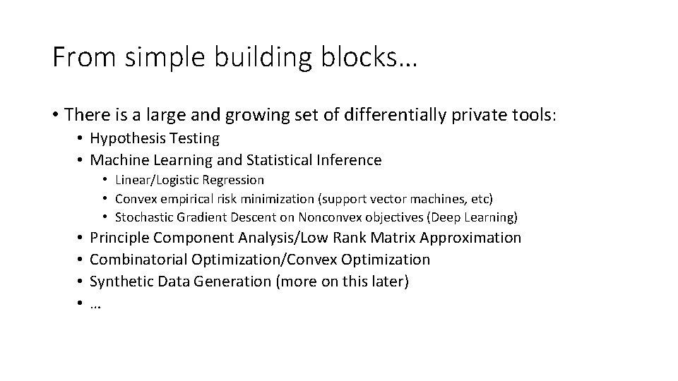 From simple building blocks… • There is a large and growing set of differentially