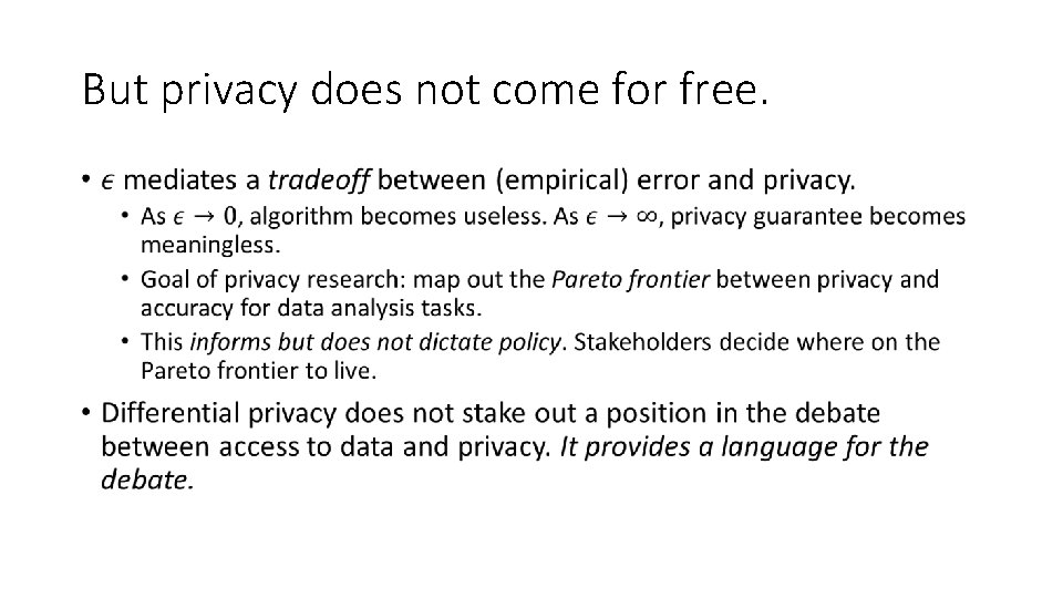 But privacy does not come for free. • 