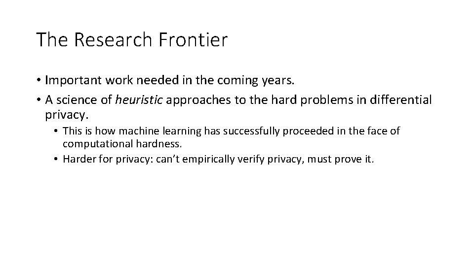 The Research Frontier • Important work needed in the coming years. • A science