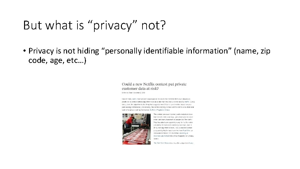 But what is “privacy” not? • Privacy is not hiding “personally identifiable information” (name,