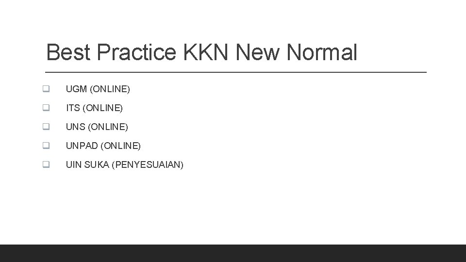 Best Practice KKN New Normal q UGM (ONLINE) q ITS (ONLINE) q UNPAD (ONLINE)