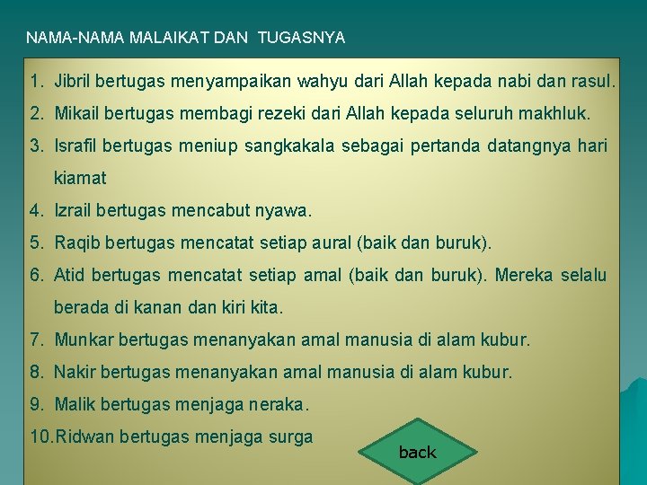 NAMA-NAMA MALAIKAT DAN TUGASNYA 1. Jibril bertugas menyampaikan wahyu dari Allah kepada nabi dan