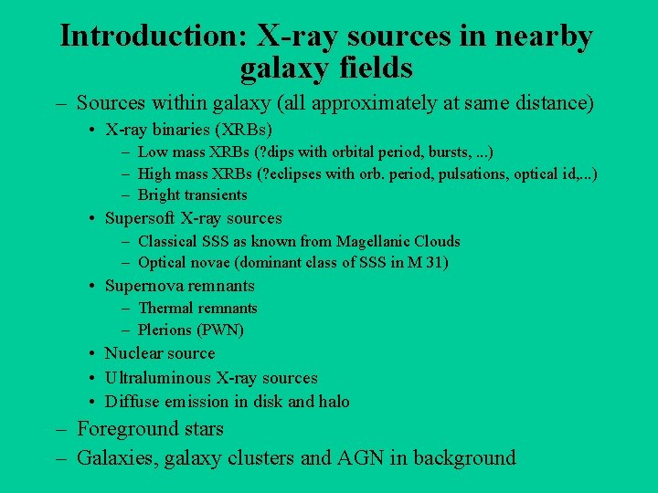Introduction: X-ray sources in nearby galaxy fields – Sources within galaxy (all approximately at
