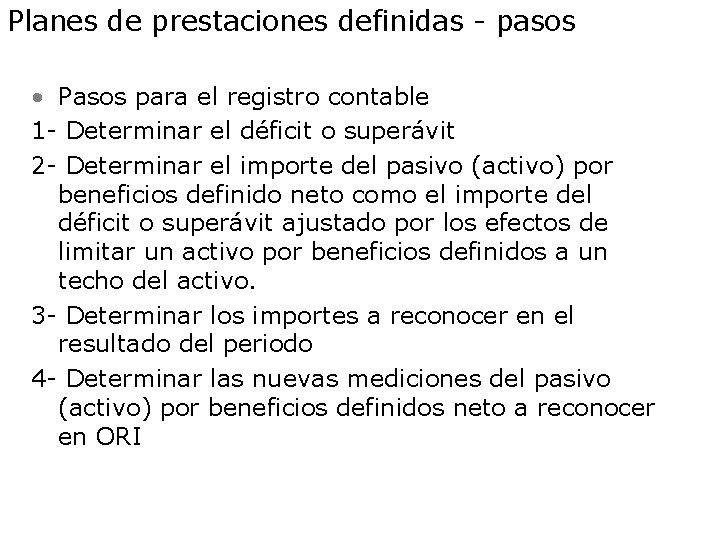 Planes de prestaciones definidas - pasos • Pasos para el registro contable 1 -