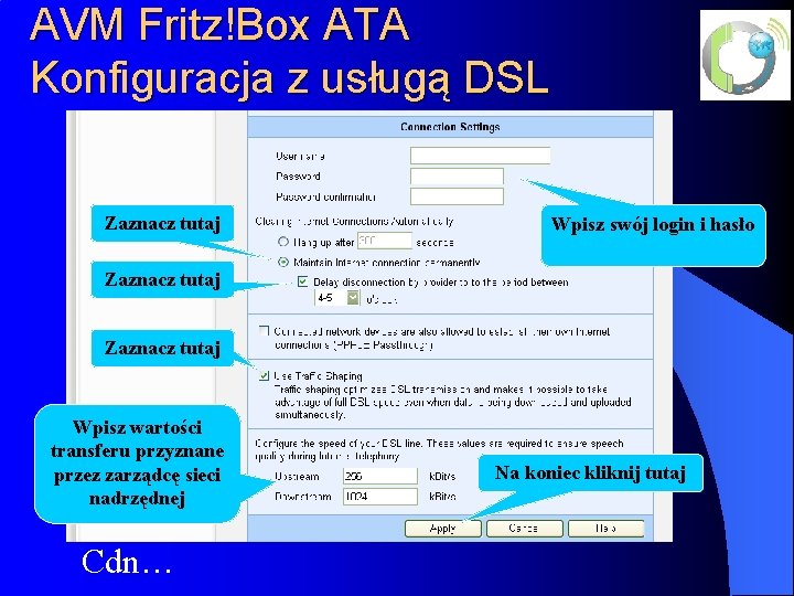 AVM Fritz!Box ATA Konfiguracja z usługą DSL Zaznacz tutaj Wpisz swój login i hasło