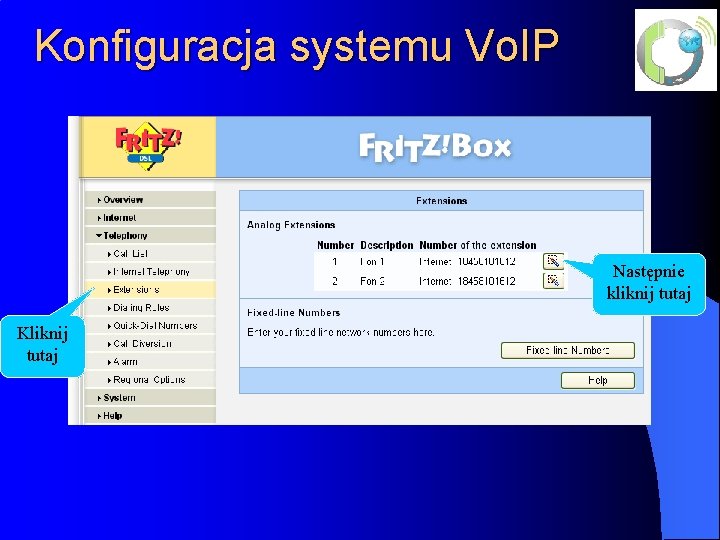 Konfiguracja systemu Vo. IP Następnie kliknij tutaj Kliknij tutaj 