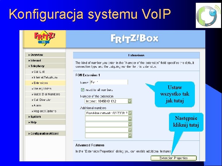 Konfiguracja systemu Vo. IP Ustaw wszystko tak jak tutaj Następnie kliknij tutaj 