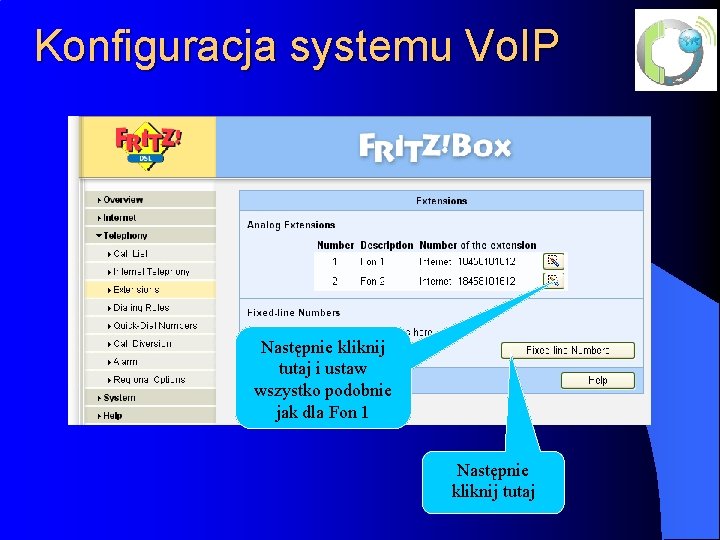 Konfiguracja systemu Vo. IP Następnie kliknij tutaj i ustaw wszystko podobnie jak dla Fon