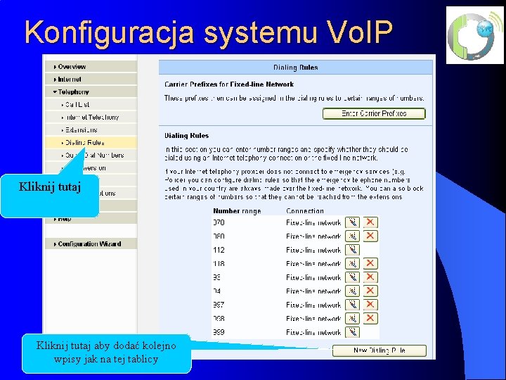 Konfiguracja systemu Vo. IP Kliknij tutaj aby dodać kolejno wpisy jak na tej tablicy