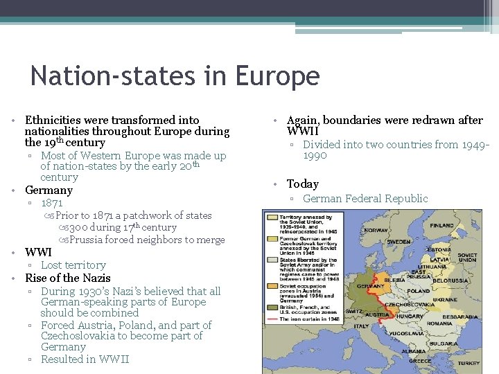 Nation-states in Europe • Ethnicities were transformed into nationalities throughout Europe during the 19