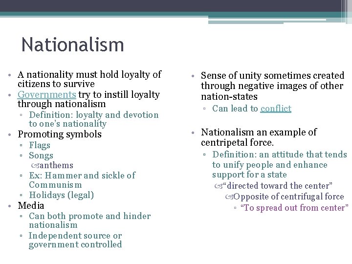 Nationalism • A nationality must hold loyalty of citizens to survive • Governments try