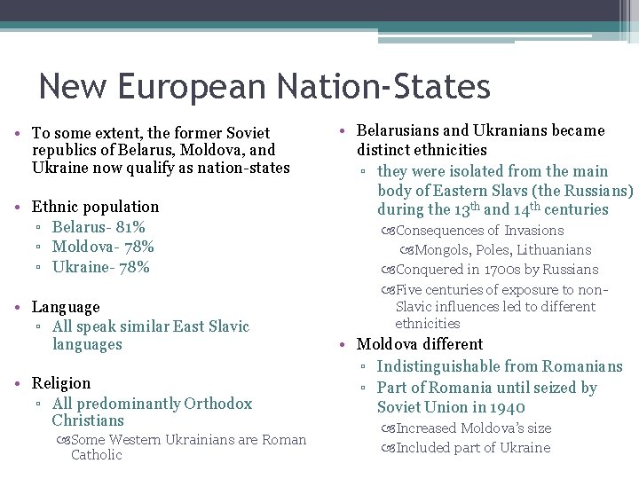 New European Nation-States • To some extent, the former Soviet republics of Belarus, Moldova,