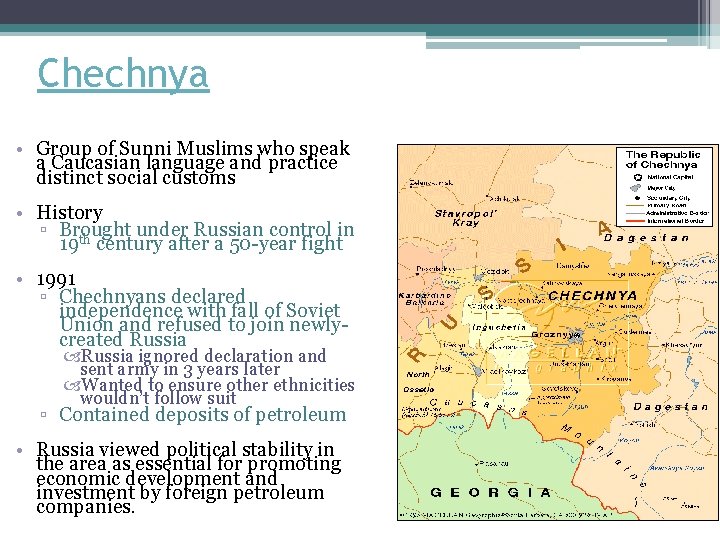 Chechnya • Group of Sunni Muslims who speak a Caucasian language and practice distinct