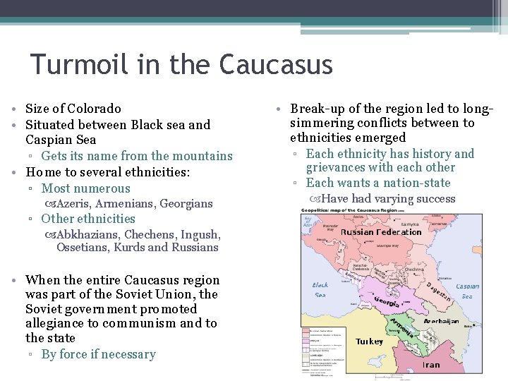 Turmoil in the Caucasus • Size of Colorado • Situated between Black sea and