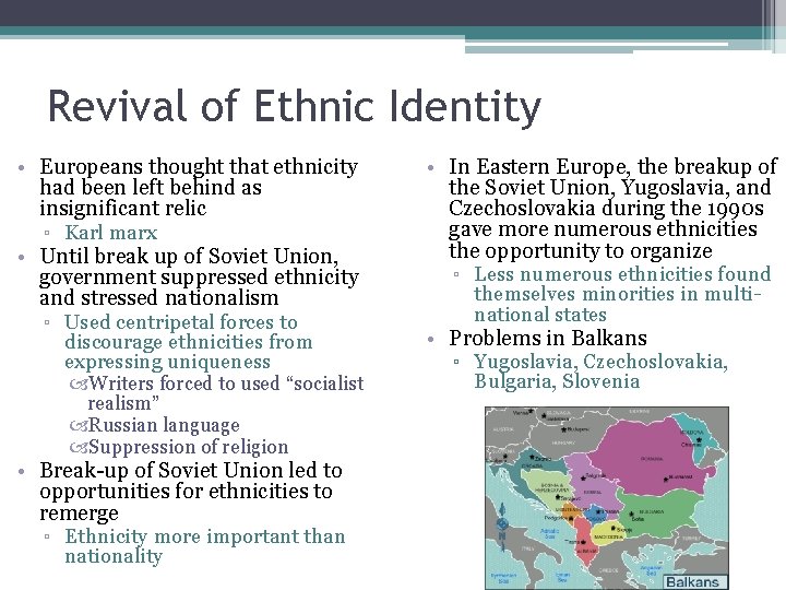 Revival of Ethnic Identity • Europeans thought that ethnicity had been left behind as